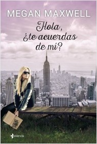 Hola. ¿Te acuerdas de mí? de Megan&nbsp;Maxwell