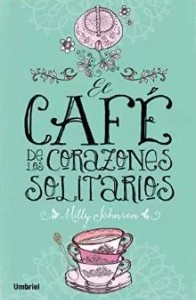 El café de los corazones solitarios de  Milly Johnson (Julio&nbsp;2015)