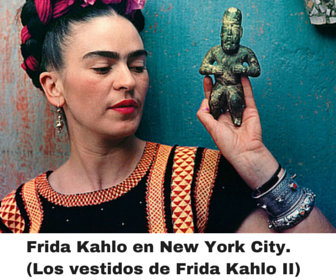 Frida Kahlo en New york City, Los vestido de Frida Kahlo II