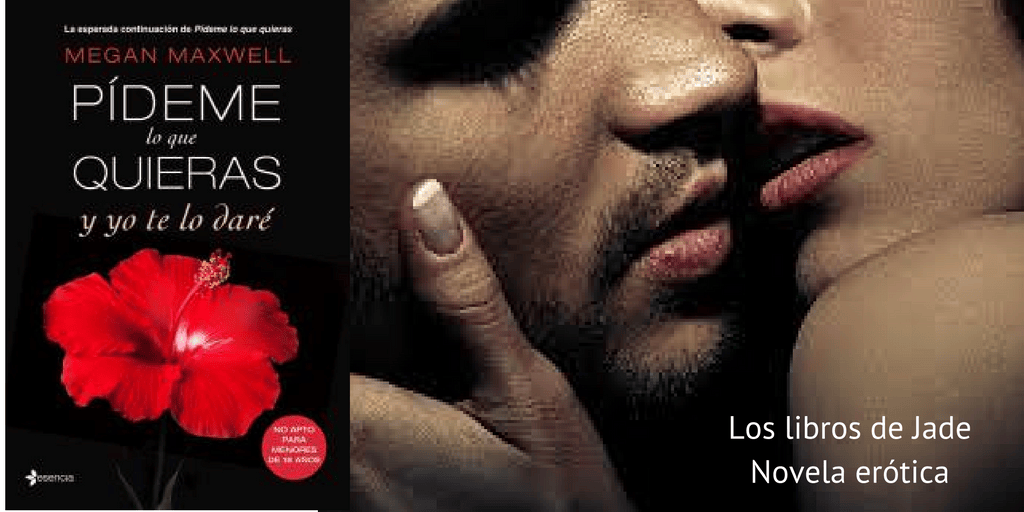 Pídeme lo que quieras y yo te lo daré. (parte 4) de Megan Maxwell. SERIE PÍDEME LO QUE QUIERAS PARTE 4. LOS MÁS VENDIDOS EN NOVELA&nbsp;ERÓTICA.