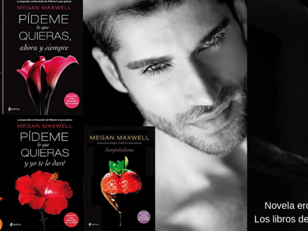 Pídeme lo que quieras, Megan Maxwell Orden y cúantos libros son.(1 al 5). Novela erótica. Los más vendidos en literatura&nbsp;erótica.