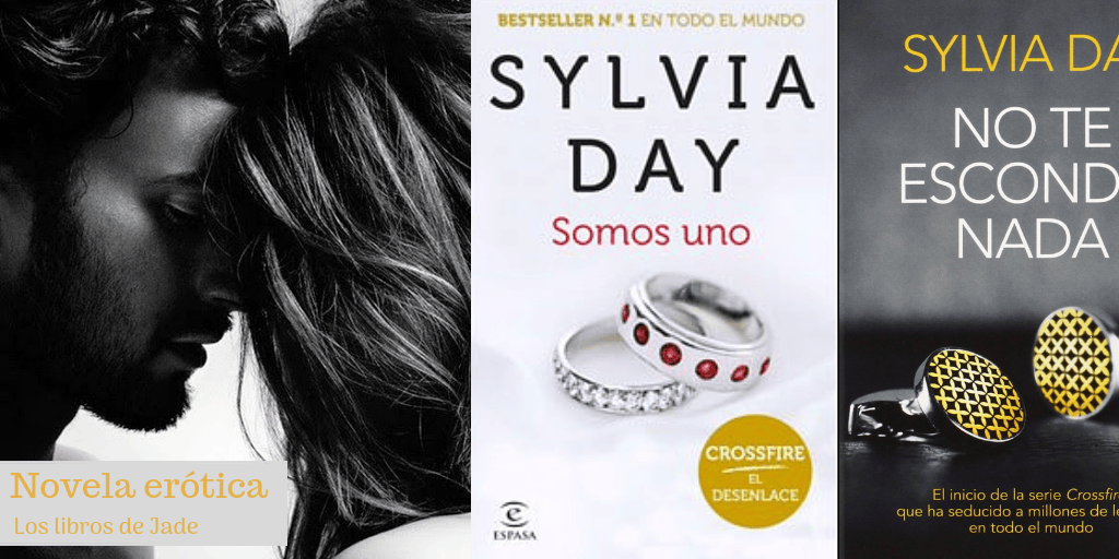 Saga Crossfire de Sylvia Day (completa de 1 al 5). NOVELA ERÓTICA. LIBROS DE NOVELA ERÓTICA RECOMENDADOS.