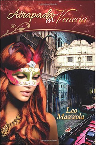 Atrapada en Venecia de Leo Mazzola. Romántica contemporánea.  (15 Octubre&nbsp;2015)