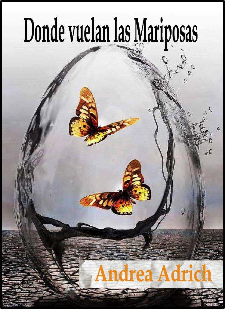 Donde vuelan las mariposas de Andrea Adrich. Novedades Noviembre 2015 RESEÑA