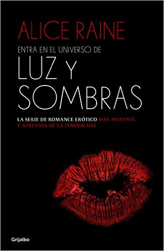 ¿Qué estoy leyendo ahora? Primera parte de la serie Luz y sombras de Alice Raine. (Novedades en literatura&nbsp;erótica)