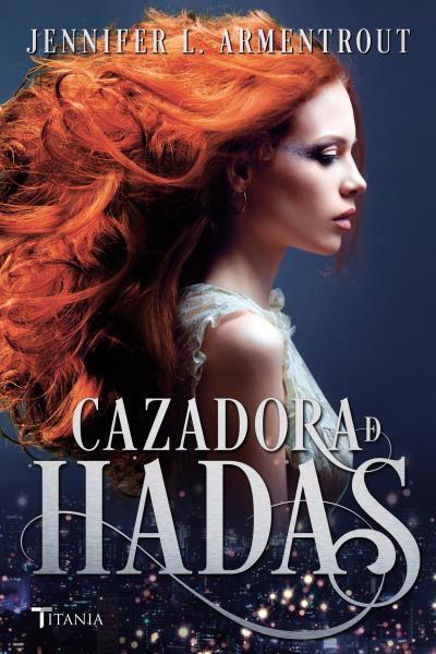 Cazadora de hadas de Jennifer L. Armentrout NOVEDADES Febrero&nbsp;2016