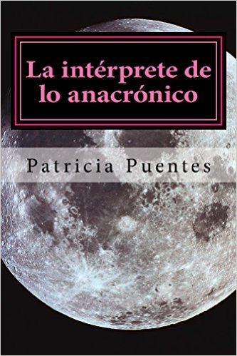 El intérprete de los anacrónico de Patricia Puentes
