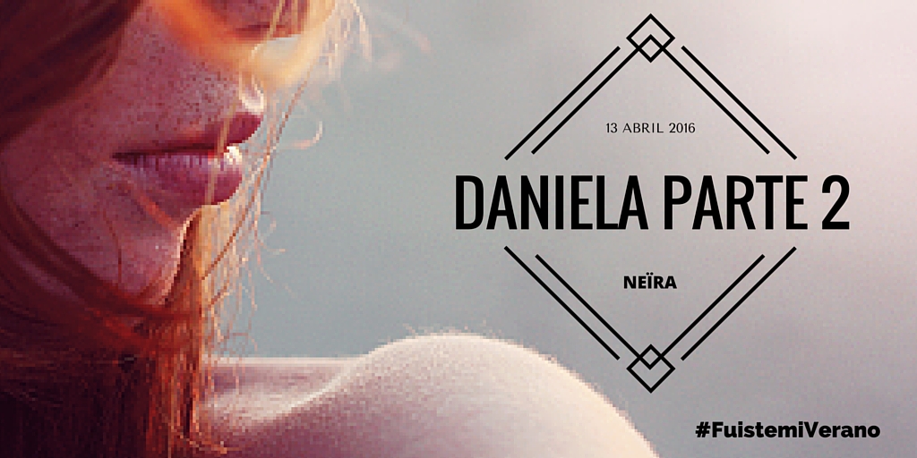 DANIELA 2 Fuiste mi verano
