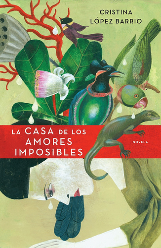 La casa de los amores imposibles de Cristina López Barrio.