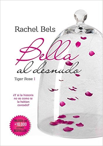 Bella al desnudo de Rachel Bels. Novela&nbsp;romántica