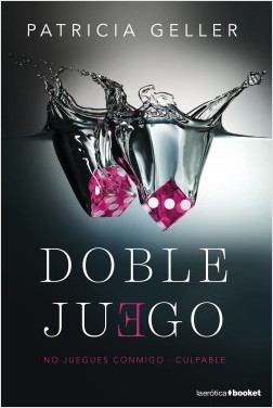 Doble juego de Patricia Geller. Novedades Julio 2016