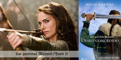 Deseo concedido. Las guerreras Maxwell.