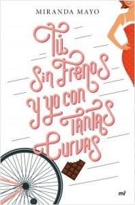 portada_tu-sin-frenos-y-yo-con-tantas-curvas_miranda-mayo_201606201646