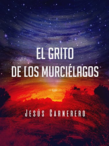 El grito de los murciélagos de Jesús&nbsp;Carnenero.