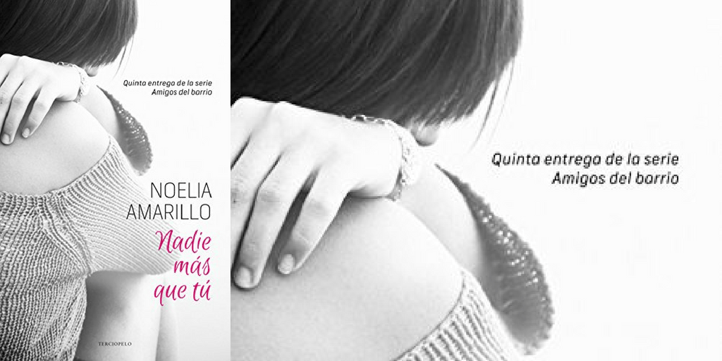 Novedades: Nadie más que tú de Noelia&nbsp;Amarillo