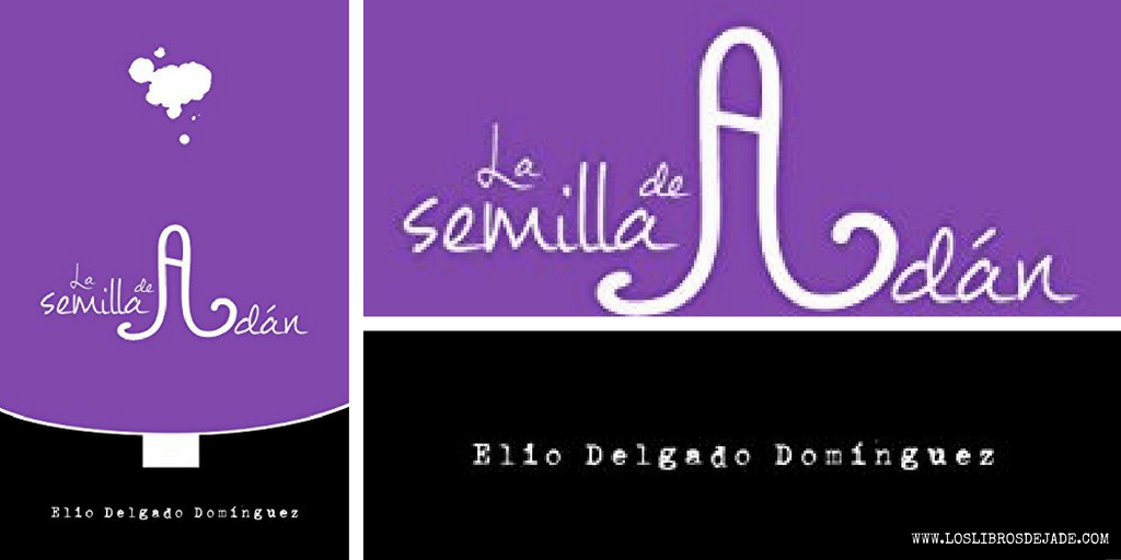 La semilla de Adán de Elio Delgado Domínguez