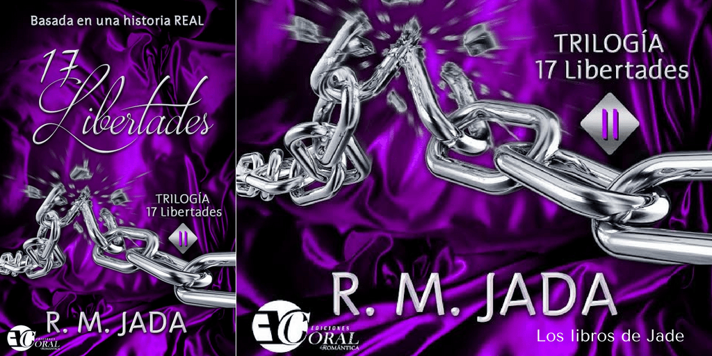 17 Libertades (R.M. Jada). Trilogía Libertades II (basada en una historia real). Ediciones&nbsp;Coral.