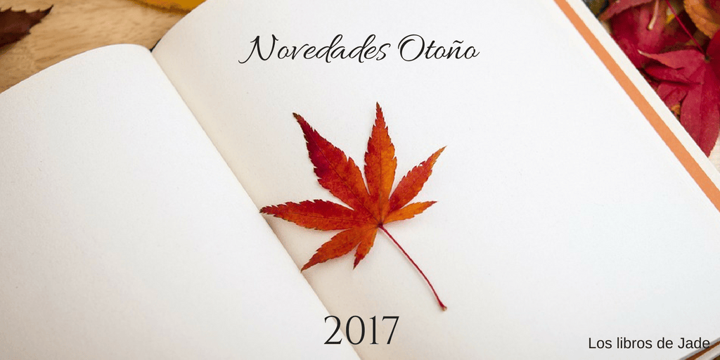 Algunas novedades en libros. Otoño&nbsp;2017.