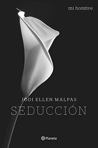 Seducción (Parte 1) de Jodi Ellen Malpas. Trilogía "Mi hombre. Novela erótica. LIBROS ERÓTICOS.