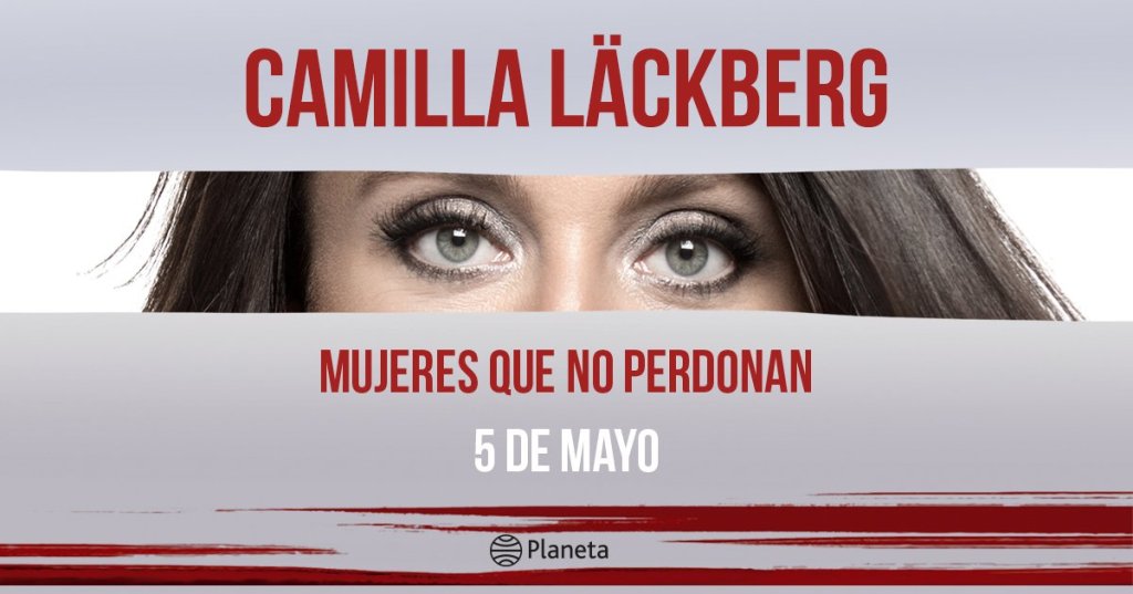 Lo nuevo de Camilla Läckberg. Mujeres que no perdonan. Drama.