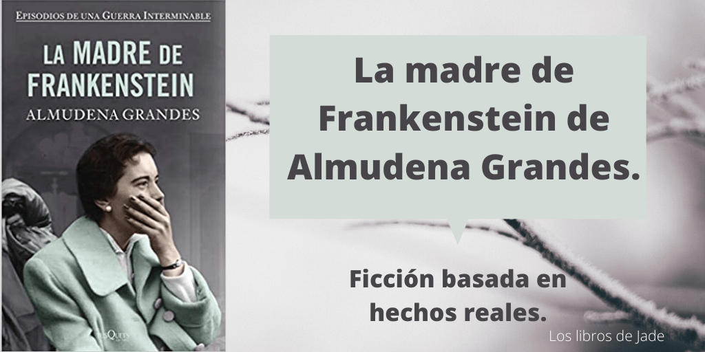 Nueva lectura. La madre de Frankenstein de Almudena Grandes. Novedades&nbsp;2020.