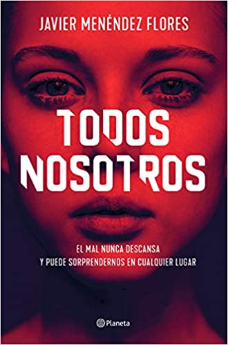 Todos nosotros de Javier Menéndez Flores. Novela policiaca. Novela negra. Libros recomendados&nbsp;2020.