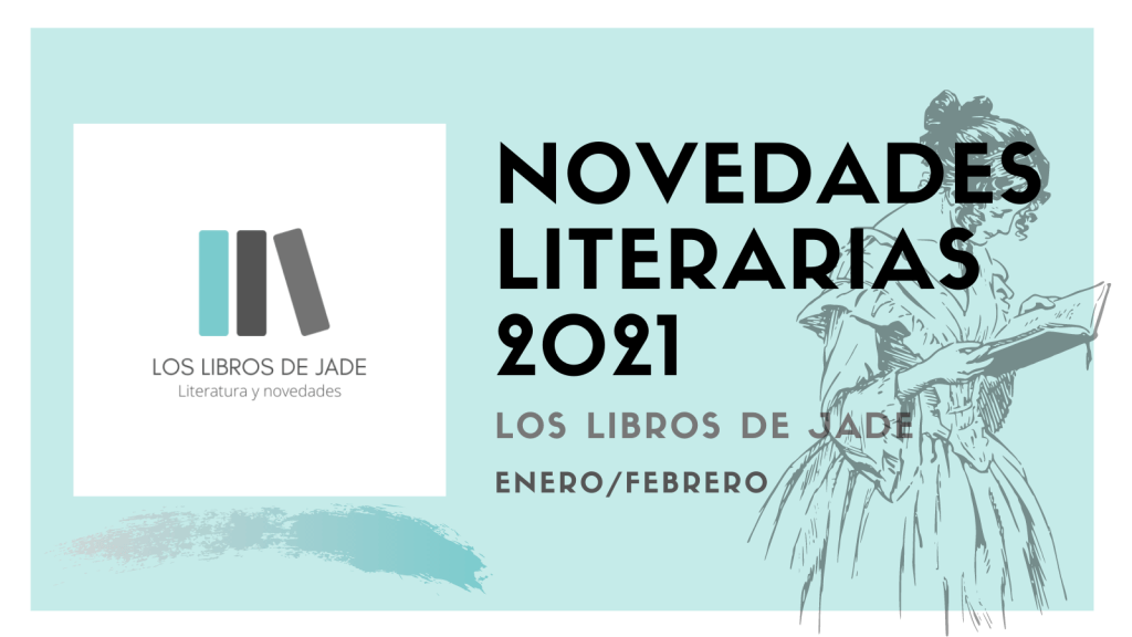 Novedades literarias 2021. Últimas novedades en libros y próximas publicaciones&nbsp;2021.
