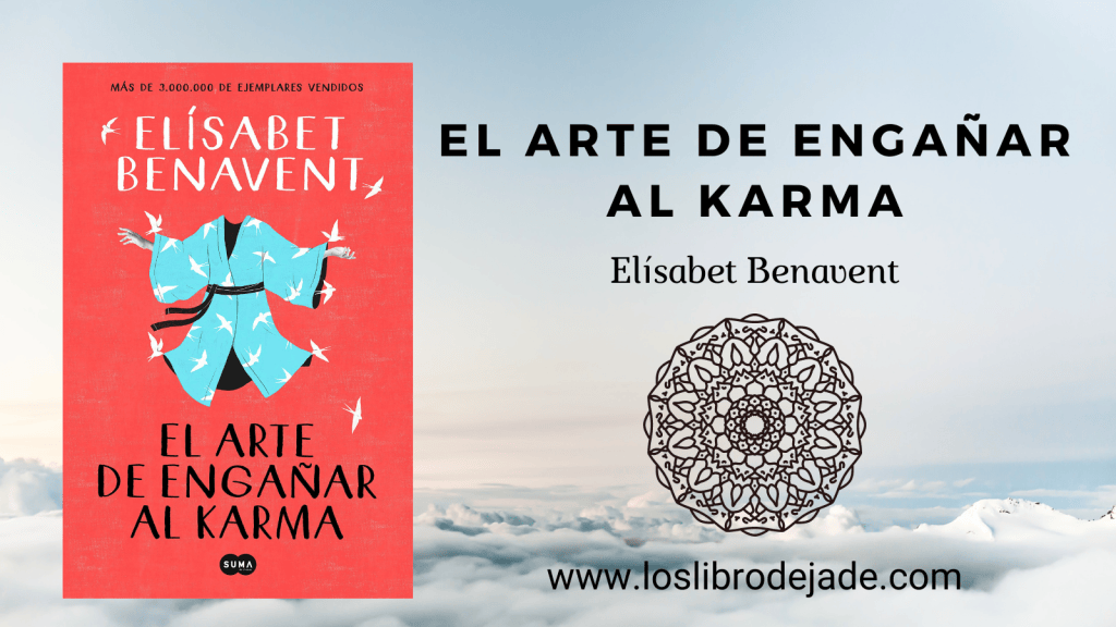 El arte de engañar al Karma de Elísabet Benavent. Libro nuevo elisabet benavent 2021. Sin spoiler. #Betacoqueta #Novedadeseditoriales2021