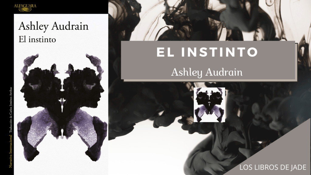 El instinto de Ashley Audrain. Mi opinión. Novedades libros 2021. El lanzamiento más esperado de 2021 en más de treinta&nbsp;países.