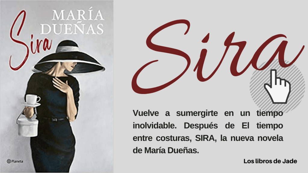 SIRA de María Dueñas. Novedades editoriales Abril 2021. Segunda parte del tiempo entre costuras. Los mejores libros del&nbsp;2021.