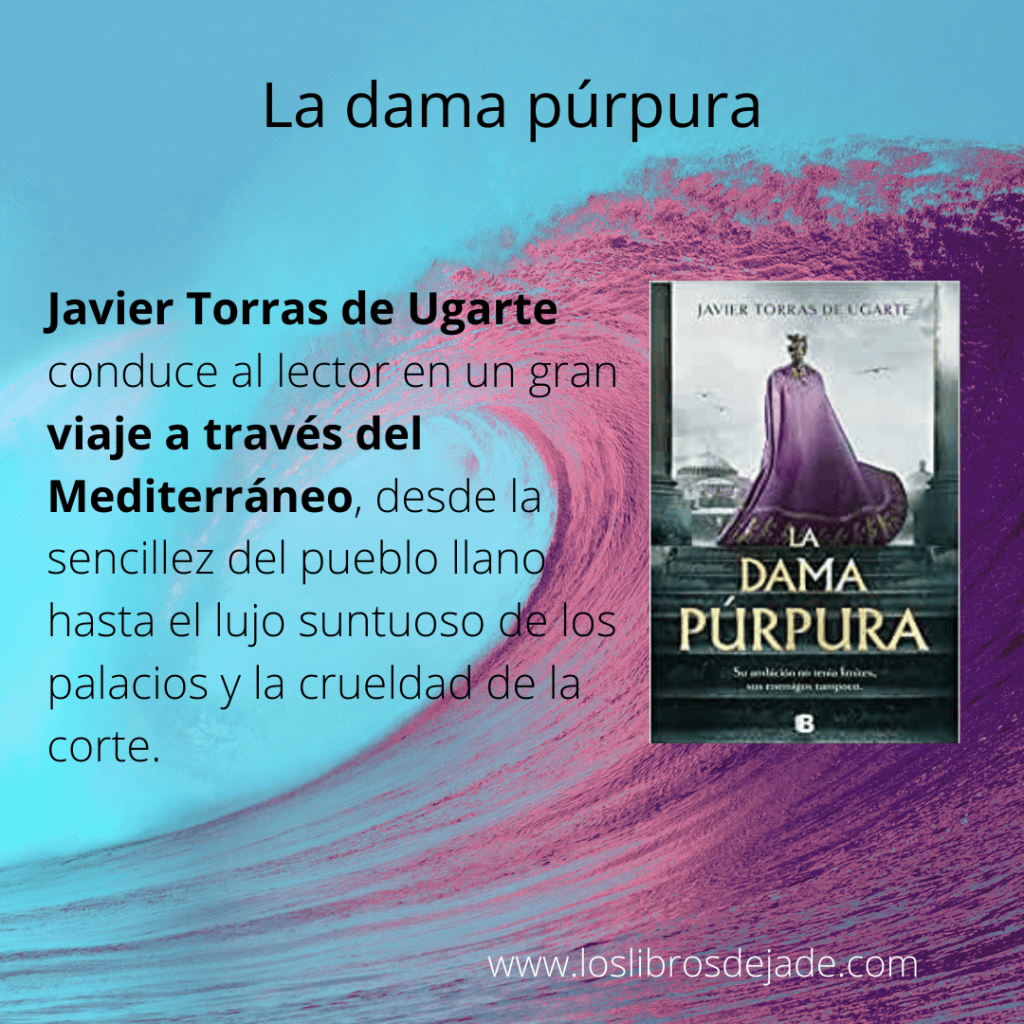 La dama púrpura de Javier Torras de Ugarte. Novela histórica. Novedades editoriales mayo 2021.