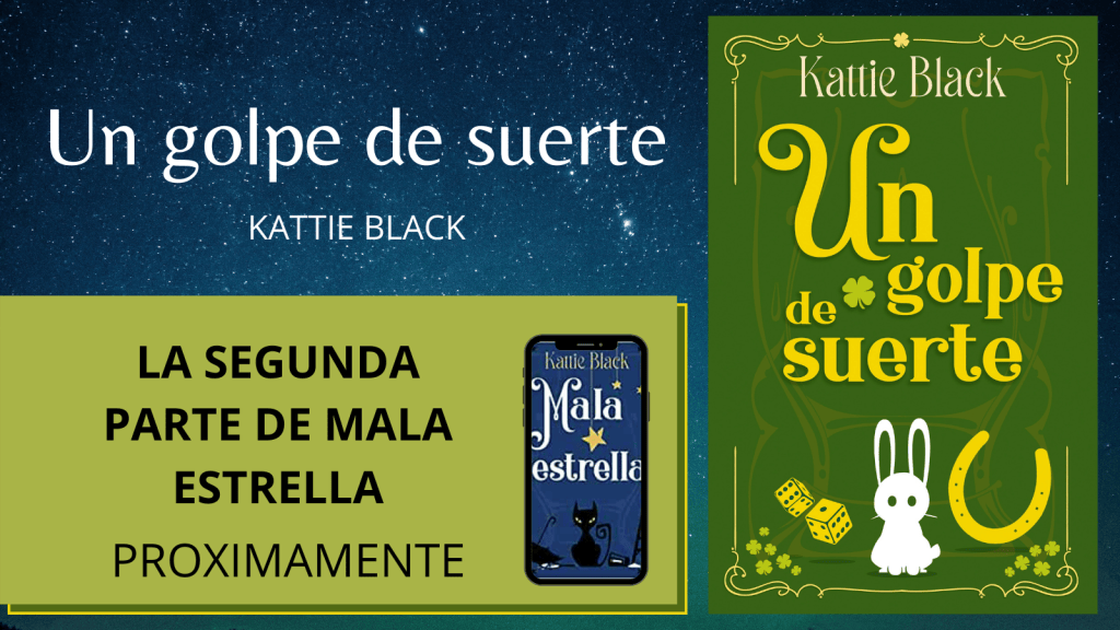 Un golpe de suerte de Kattie Black. Segunda parte de Mala estrella. Próximo lanzamiento. #Novedadesmayo2021 #librosrecomendados