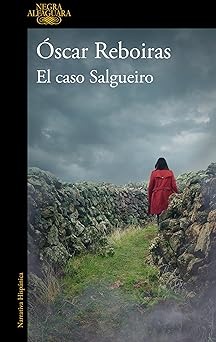 El caso Salgueiro de Óscar Reboiras.