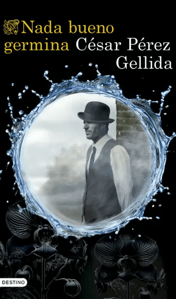 Nada bueno germina (2) de César Pérez Gellida.