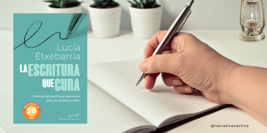 La escritura que cura (Lucía Etxebarria de&nbsp;Asteinza).