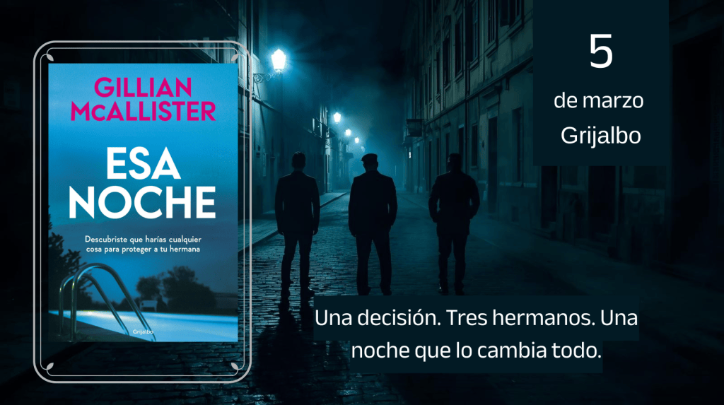 Esa noche, de Gillian McAllister: el thriller familiar que llega a librerías y a Netflix en marzo.