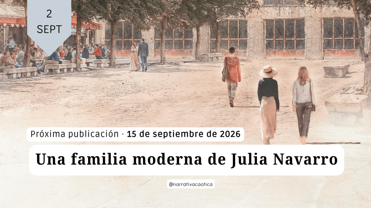 Adelanto editorial. Una familia moderna de Julia Navarro: todo sobre su nueva&nbsp;novela.